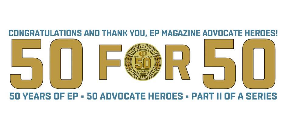 50 for 50: Congratulations and Thank You, EP Magazine Advocate Heroes! Part II